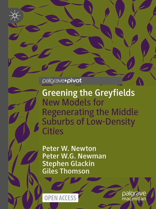 Title details for Greening the Greyfields by Peter W. Newton - Available